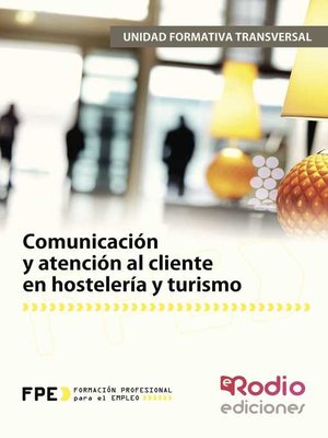 cover image of Comunicación y atención al cliente en hostelería y turismo
